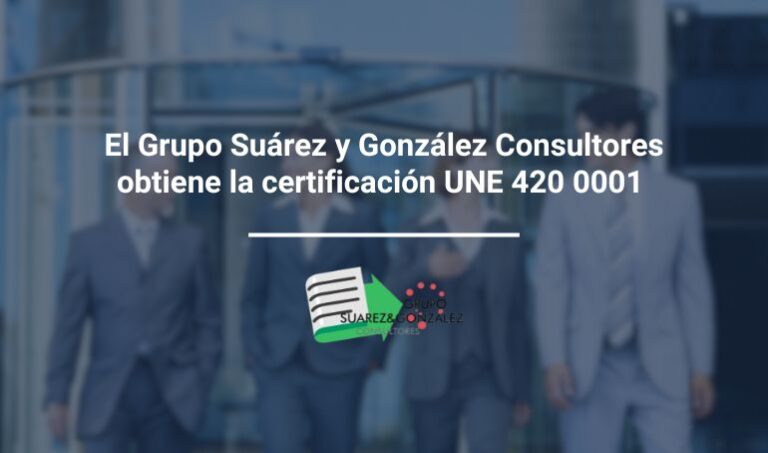 El Grupo Suárez y González Consultores obtiene la certificación UNE 420 0001 _S&G Consultores